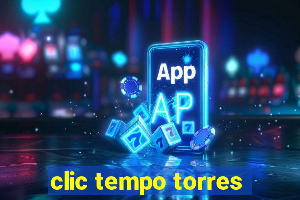 clic tempo torres